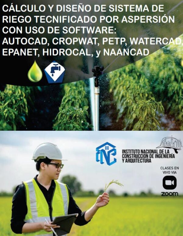 CÁLCULO Y DISEÑO DE SISTEMA DE RIEGO TECNIFICADO POR ASPERSIÓN CON USO DE SOFTWARE: AUTOCAD, CROPWAT, PETP, EPANET, HIDROCAL,  y NAANCAD